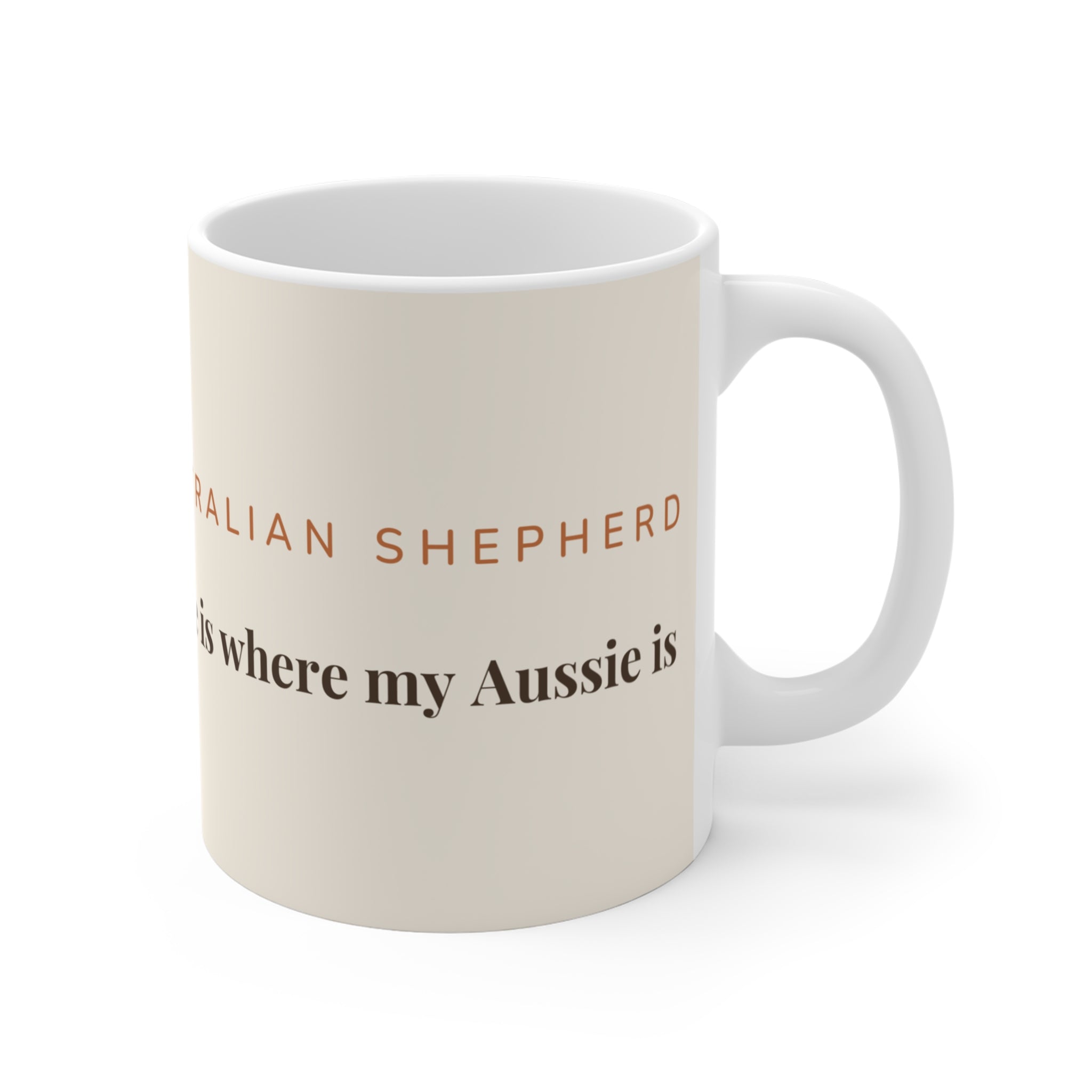 Australian Shepherd Mug — Home is where my Aussie is