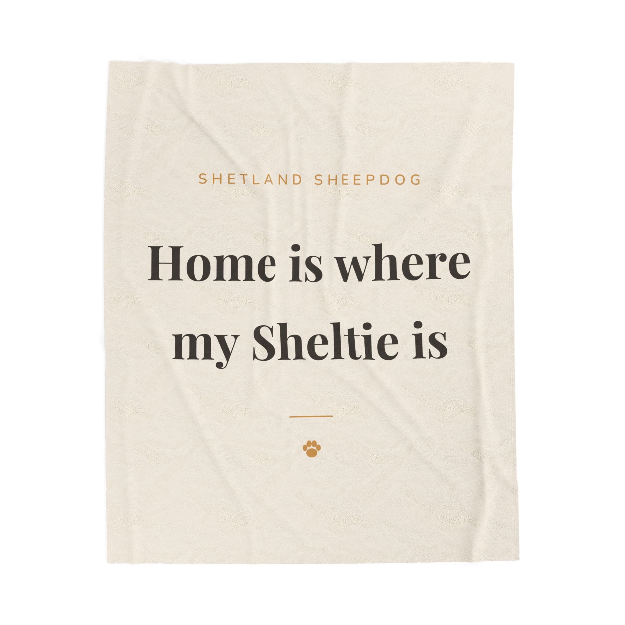 Shetland Sheepdog Cozy Blanket — Home is where my Sheltie is