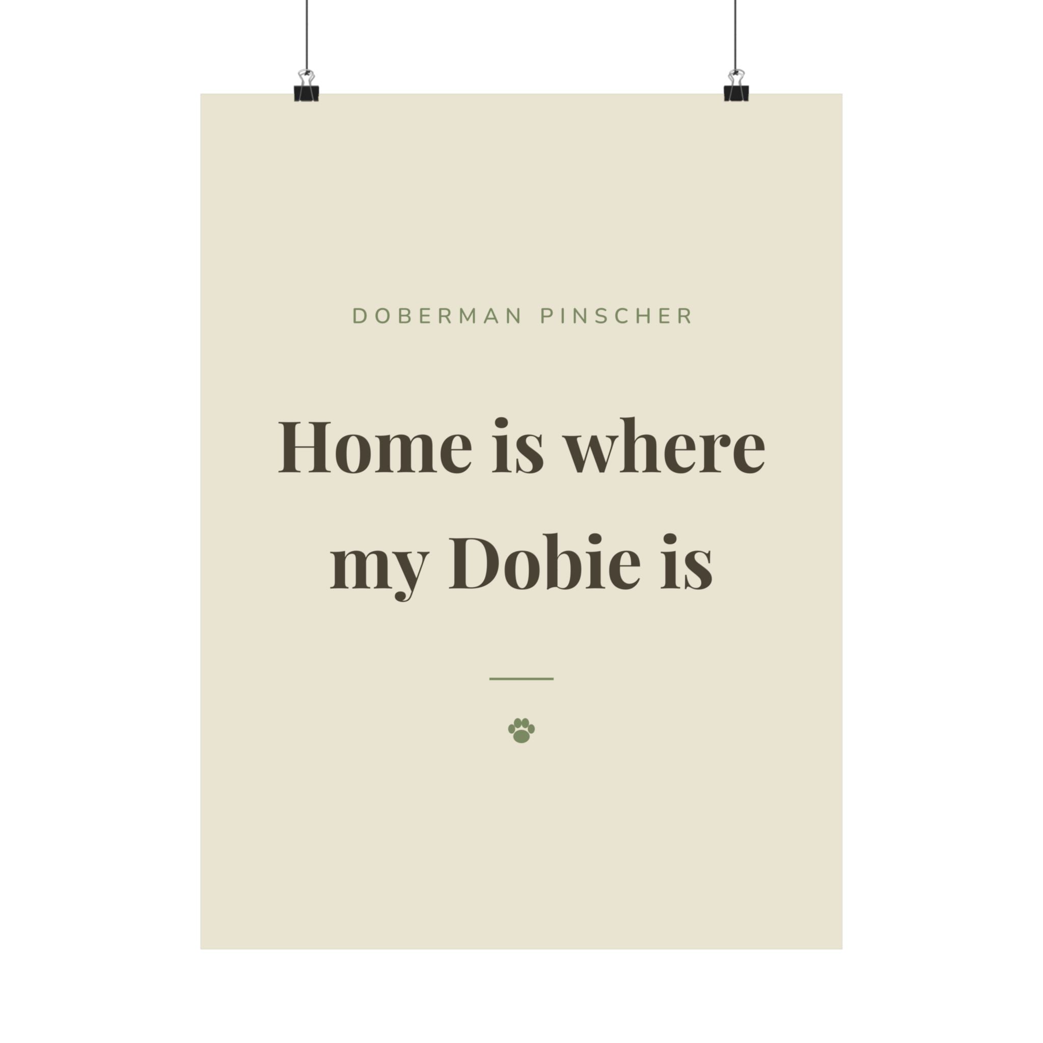 Doberman Pinscher Art Print — Home is where my Dobie is