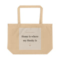 Siberian Husky Tote Bag — Home is where my Husky is