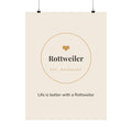 Rottweiler Art Print — Life is better with a Rottweiler