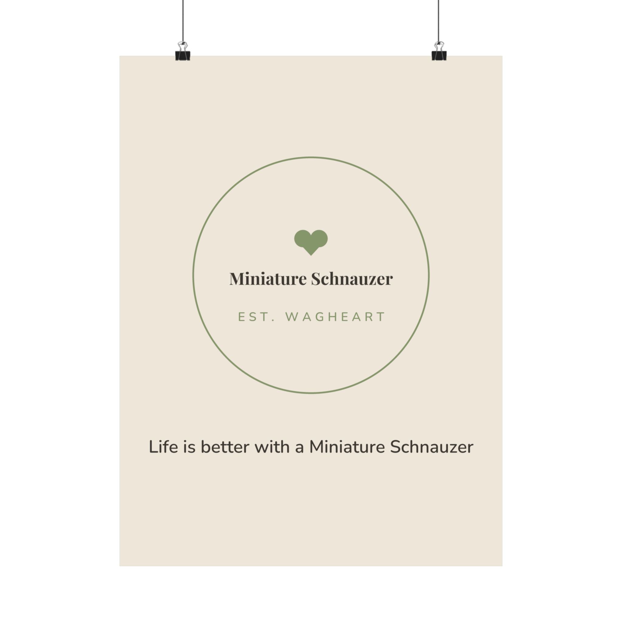 Miniature Schnauzer Art Print — Life is better with a Miniature Schnauzer
