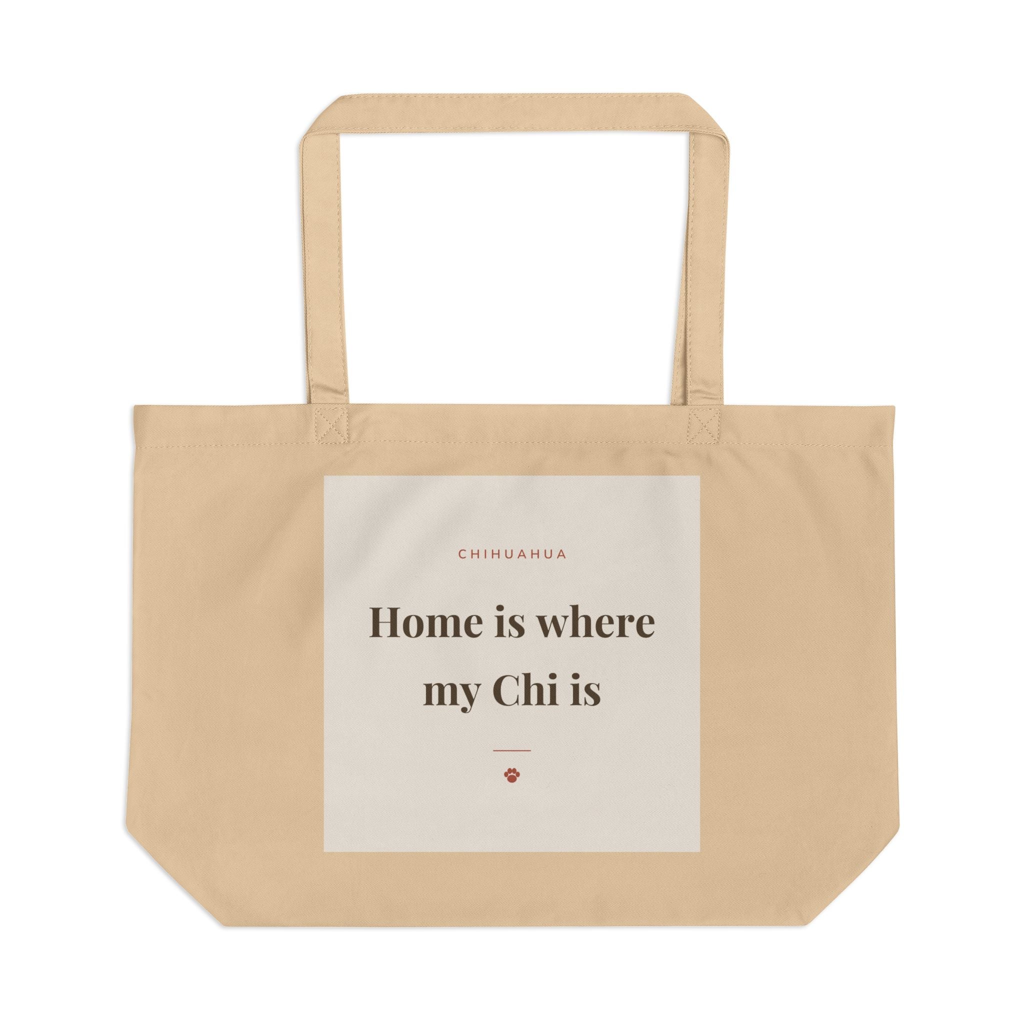 Chihuahua Tote Bag — Home is where my Chi is