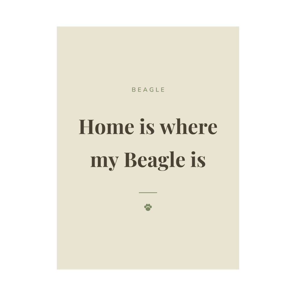 Beagle Art Print — Home is where my Beagle is