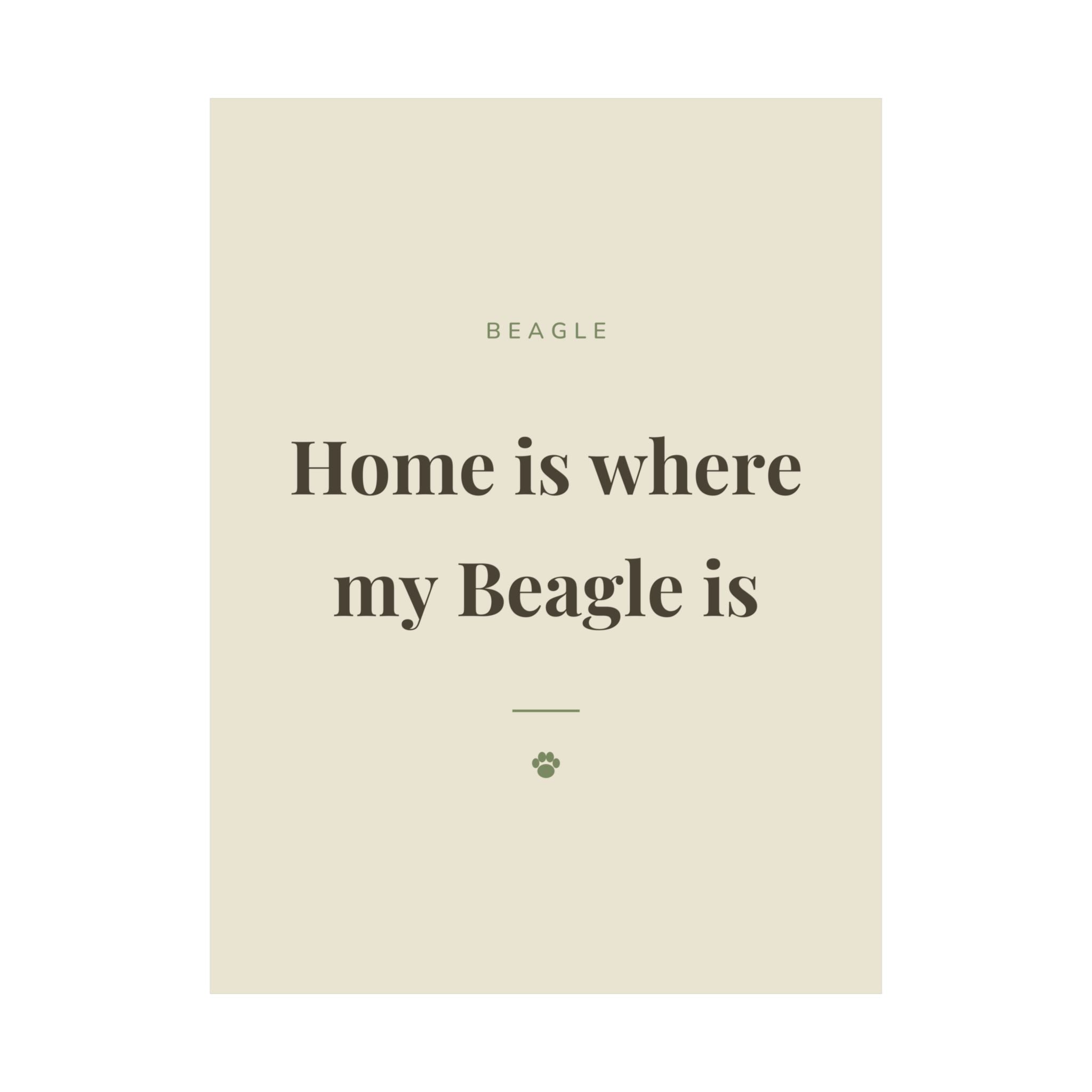 Beagle Art Print — Home is where my Beagle is