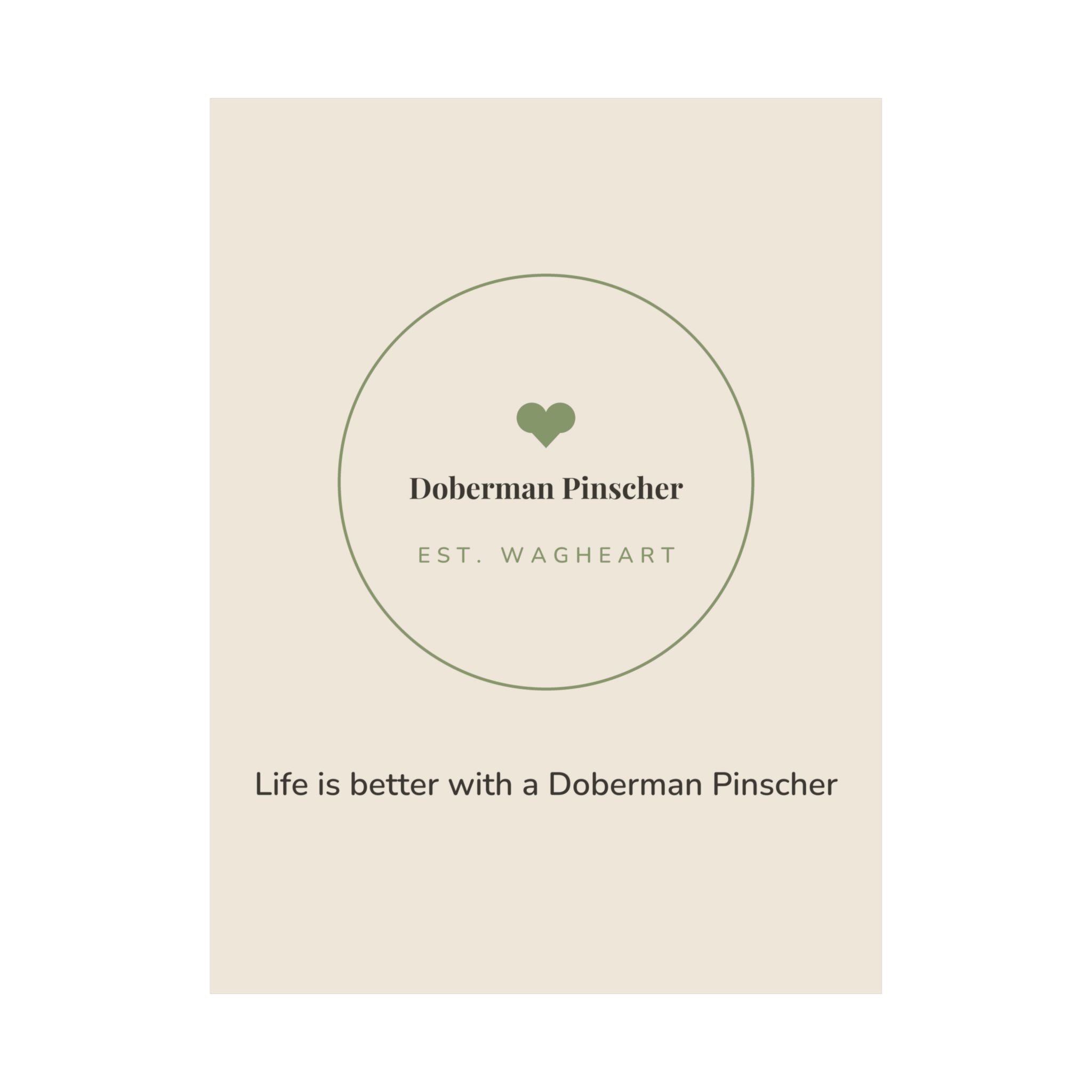 Doberman Pinscher Art Print — Life is better with a Doberman Pinscher