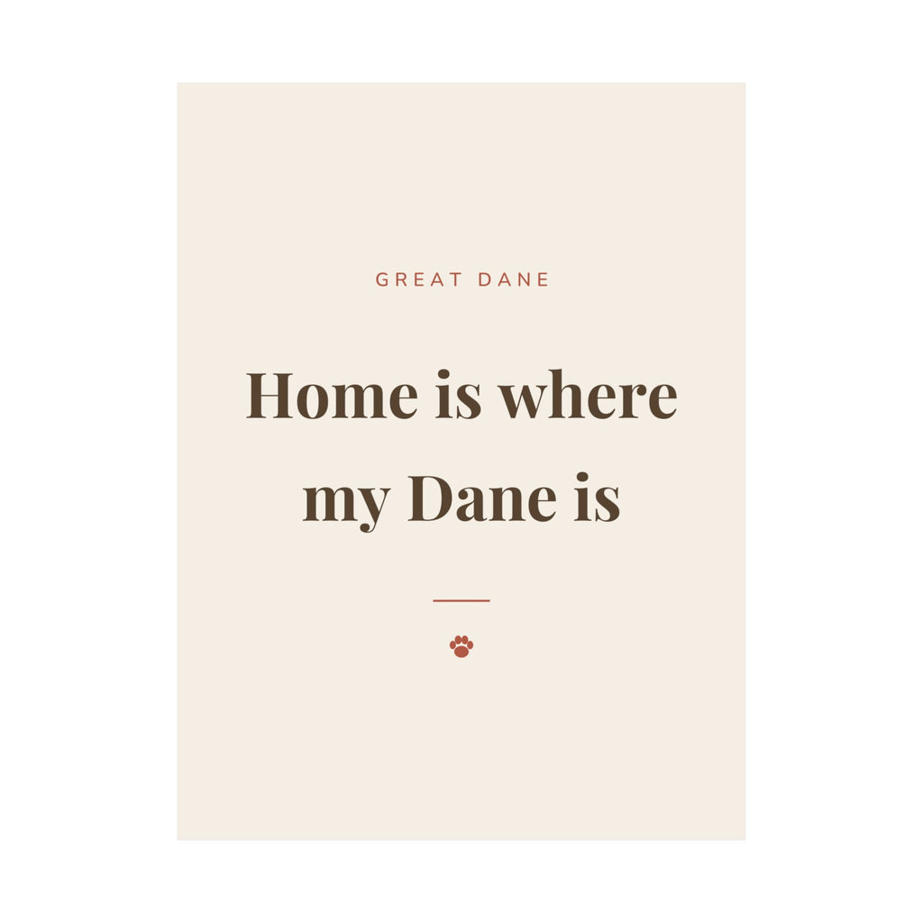 Great Dane Art Print — Home is where my Dane is