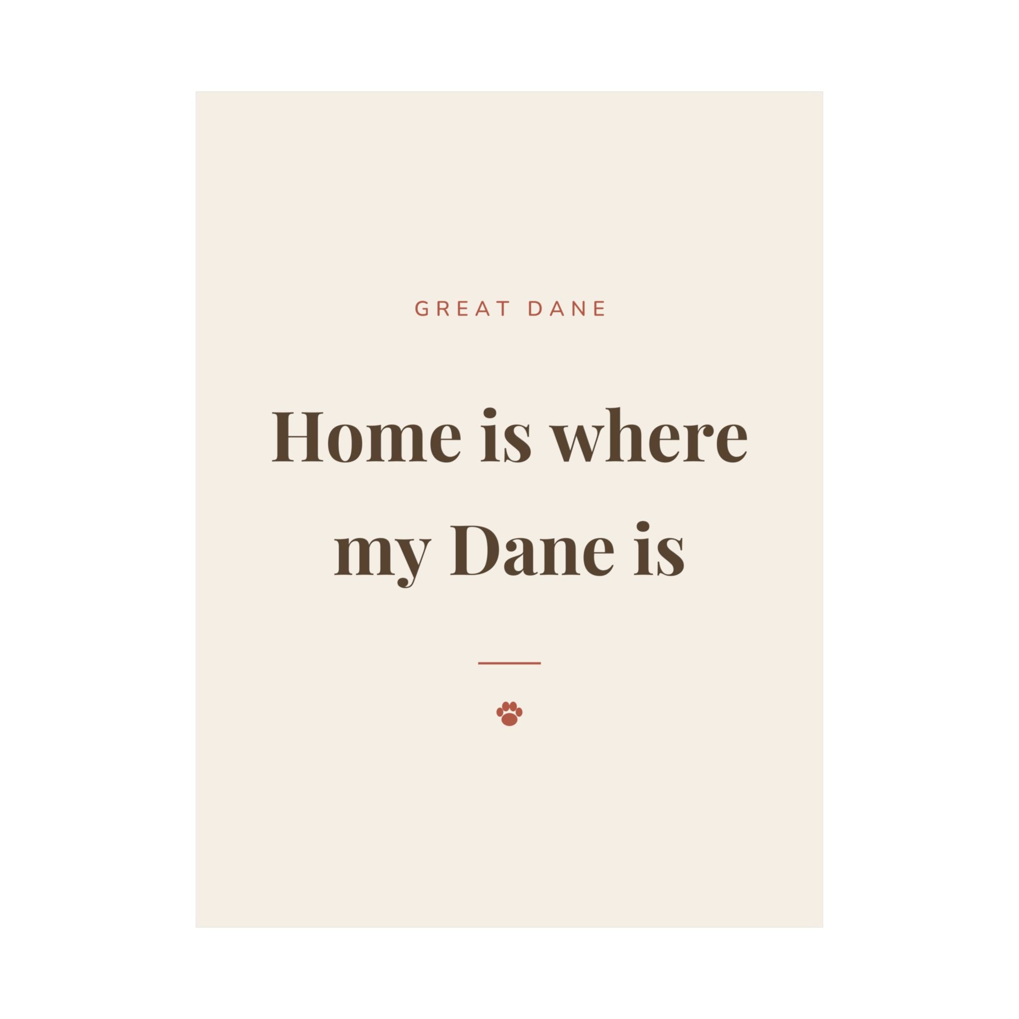 Great Dane Art Print — Home is where my Dane is