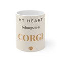 Corgi Mug — My heart belongs to a Corgi
