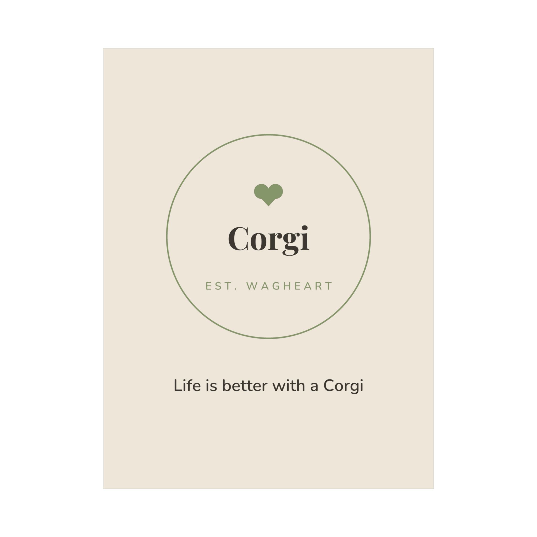 Corgi Art Print — Life is better with a Corgi