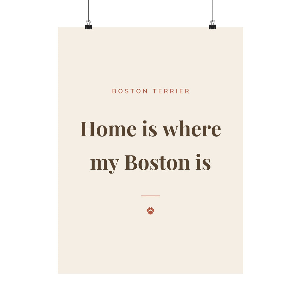 Boston Terrier Art Print — Home is where my Boston is