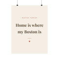 Boston Terrier Art Print — Home is where my Boston is