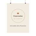 Pomeranian Art Print — Life is better with a Pomeranian