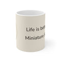 Miniature Schnauzer Mug — Life is better with a Miniature Schnauzer