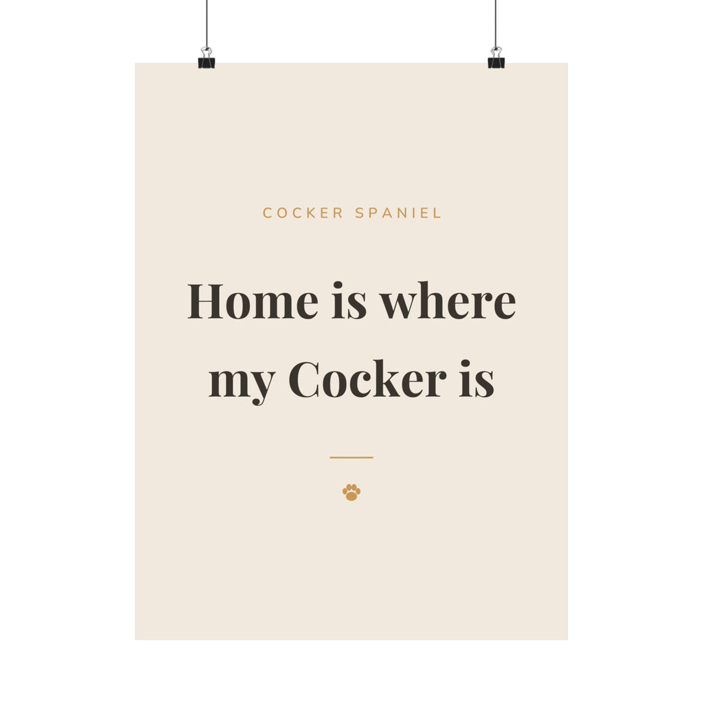 Cocker Spaniel Art Print — Home is where my Cocker is