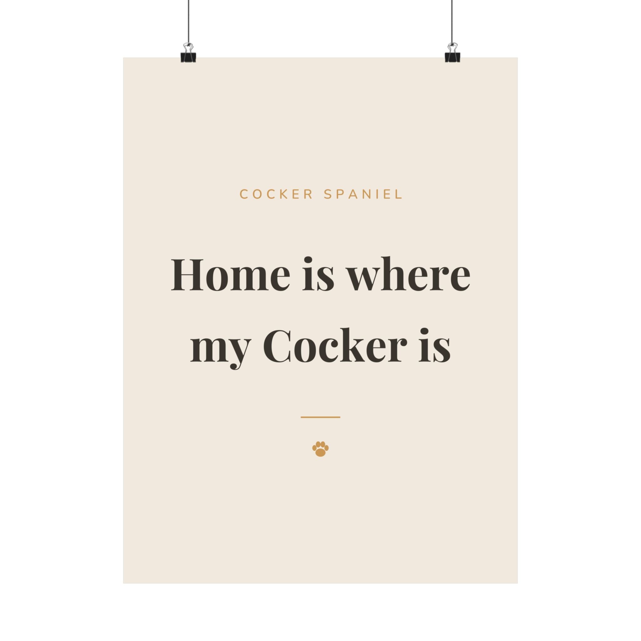 Cocker Spaniel Art Print — Home is where my Cocker is