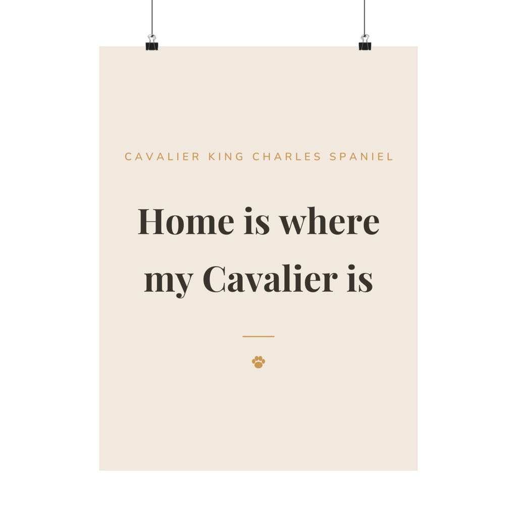 Cavalier King Charles Spaniel Art Print — Home is where my Cavalier is