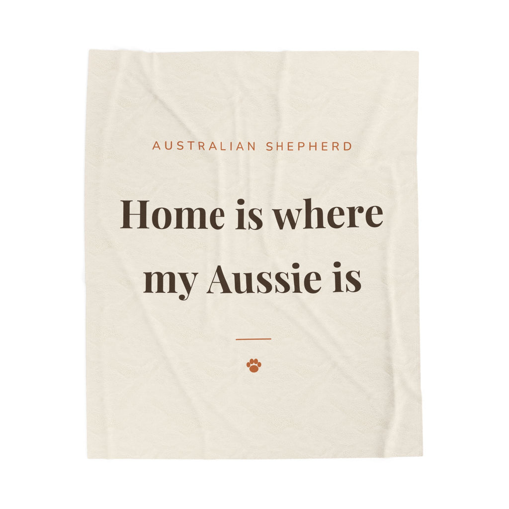 Australian Shepherd Cozy Blanket — Home is where my Aussie is