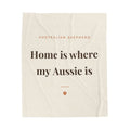 Australian Shepherd Cozy Blanket — Home is where my Aussie is