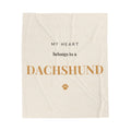 Dachshund Cozy Blanket — My heart belongs to a Dachshund