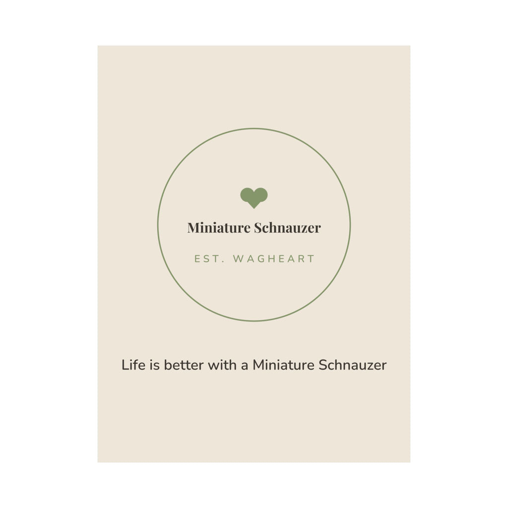 Miniature Schnauzer Art Print — Life is better with a Miniature Schnauzer