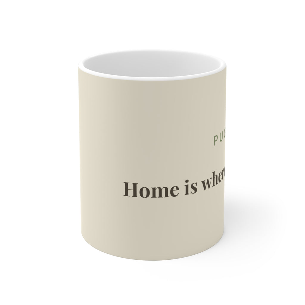 Pug Mug — Home is where my Pug is