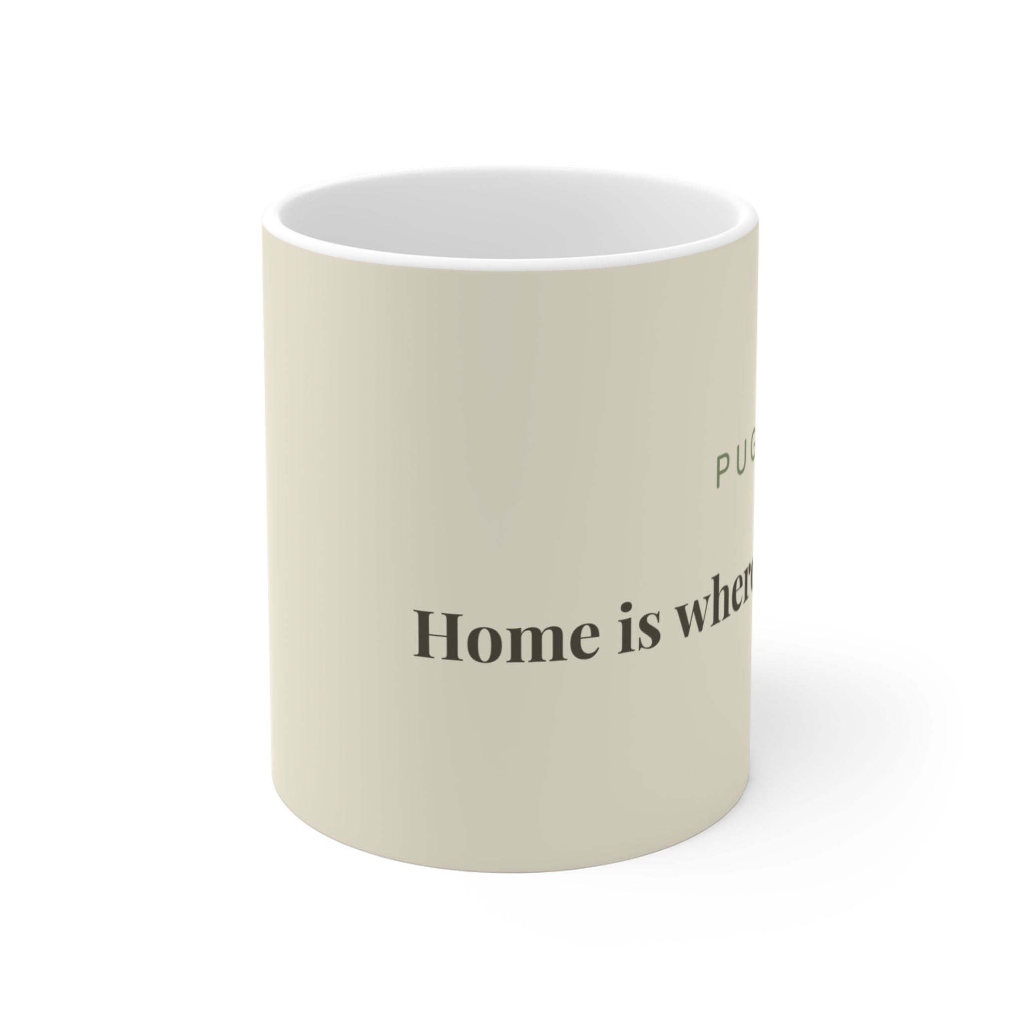 Pug Mug — Home is where my Pug is