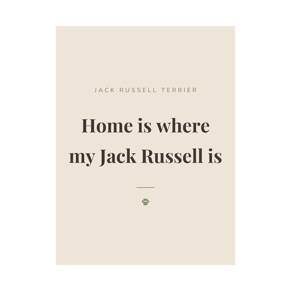 Jack Russell Terrier Art Print — Home is where my Jack Russell is