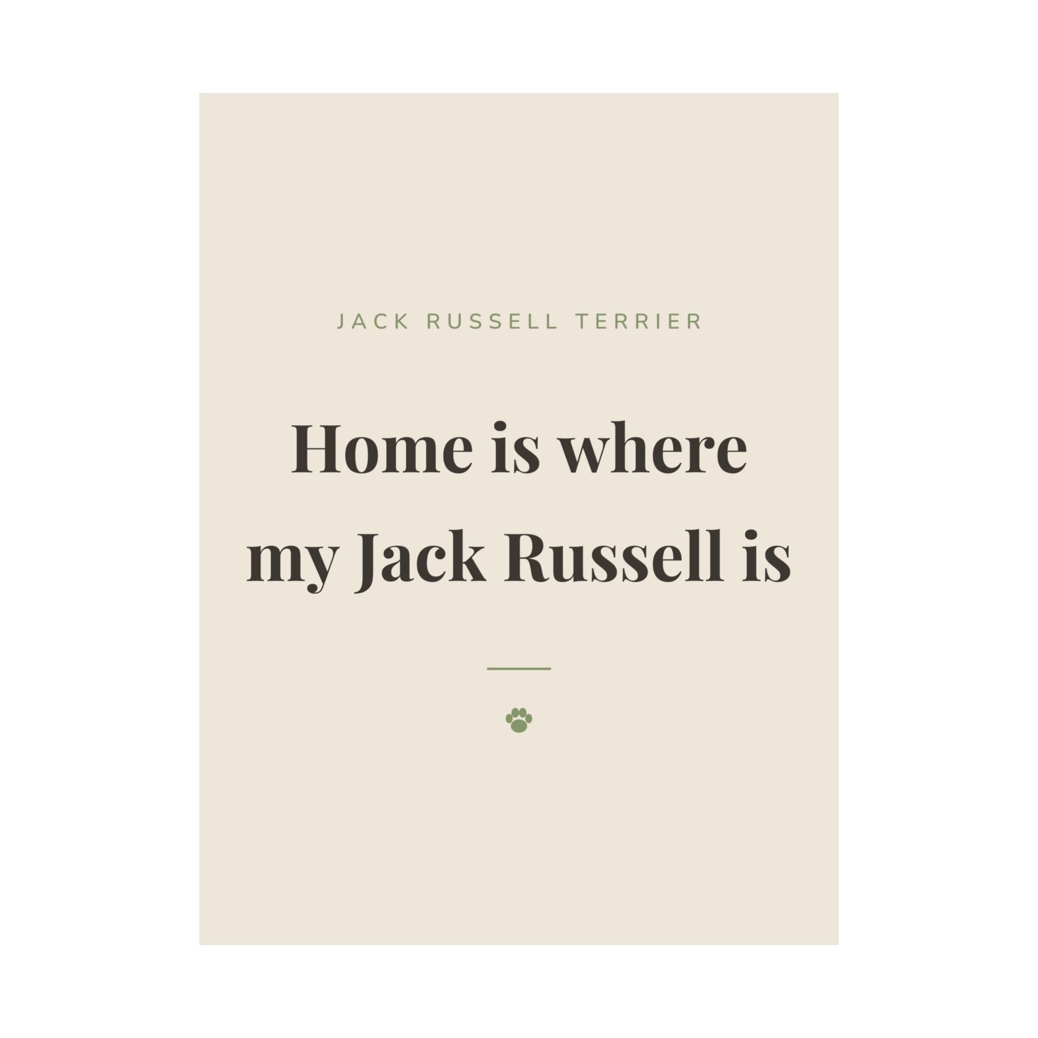 Jack Russell Terrier Art Print — Home is where my Jack Russell is