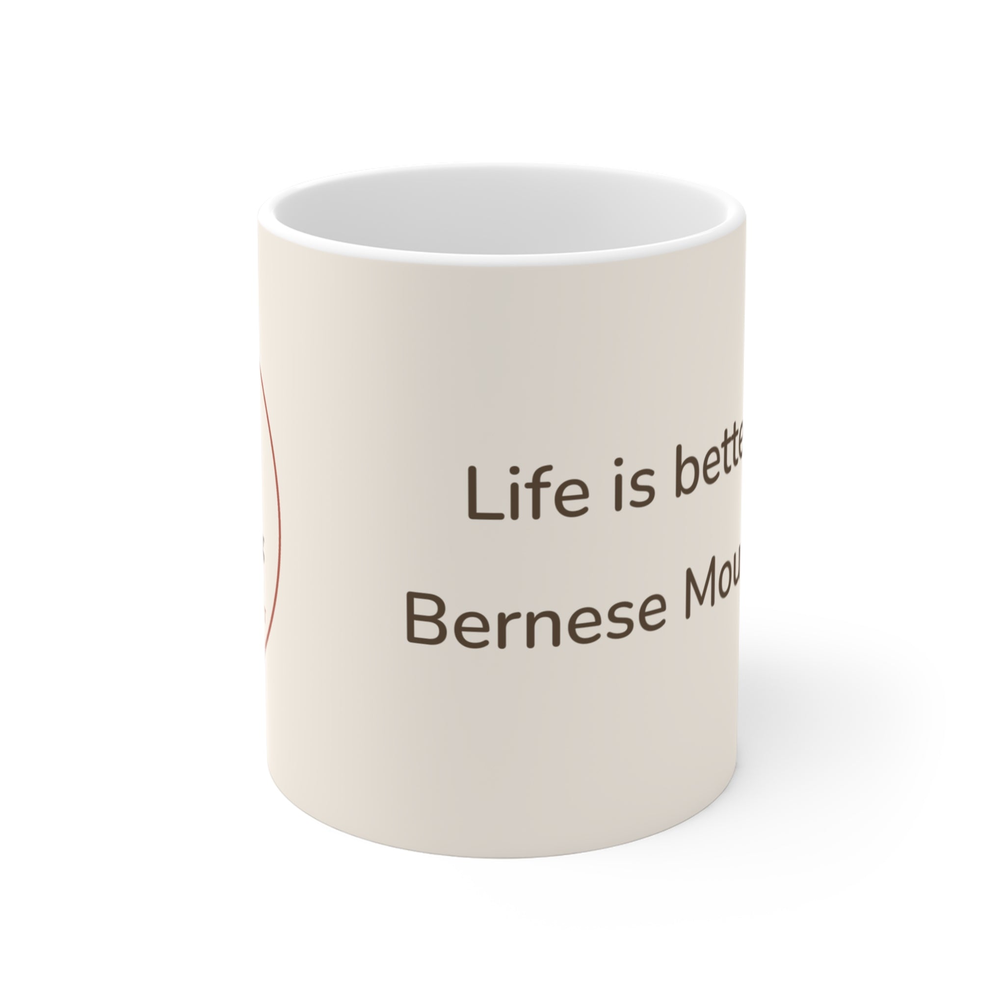 Bernese Mountain Dog Mug — Life is better with a Bernese Mountain Dog