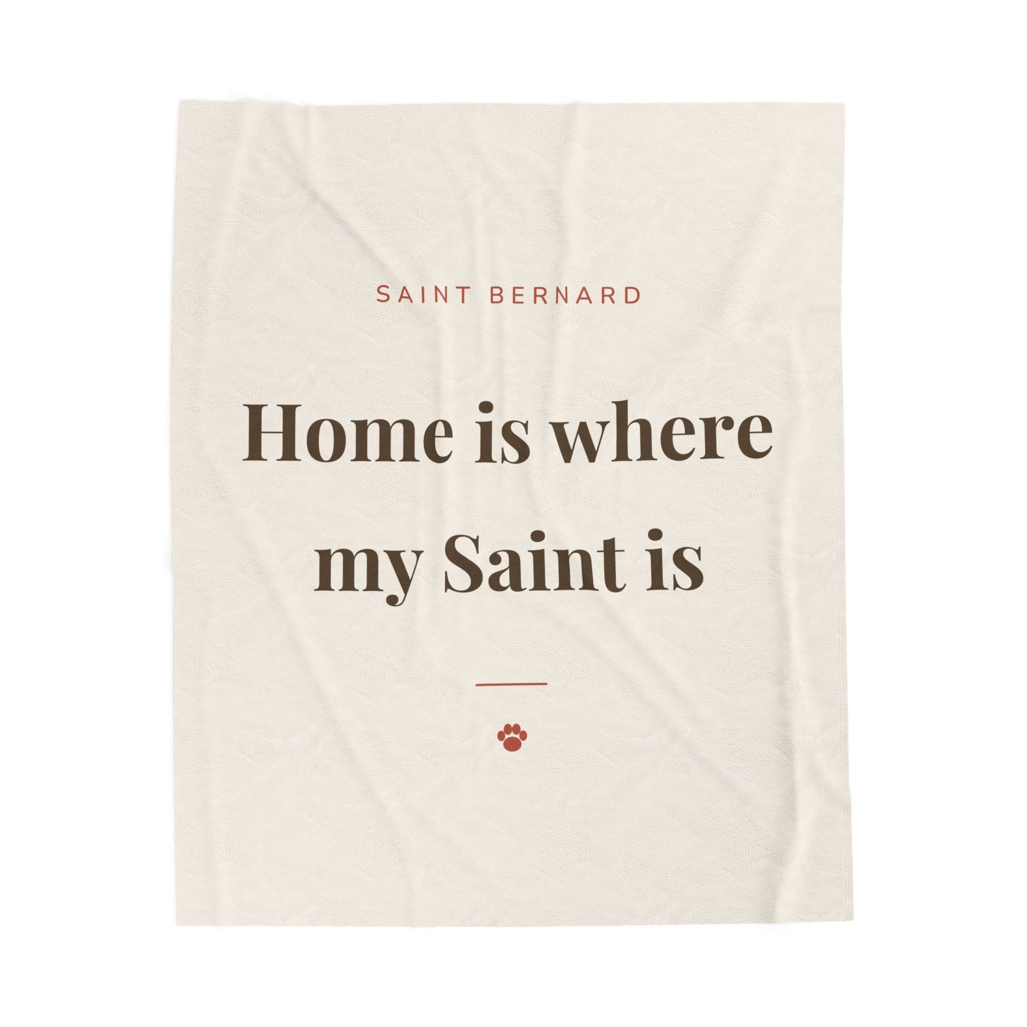 Saint Bernard Cozy Blanket — Home is where my Saint is