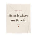 Great Dane Cozy Blanket — Home is where my Dane is
