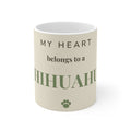 Chihuahua Mug — My heart belongs to a Chihuahua