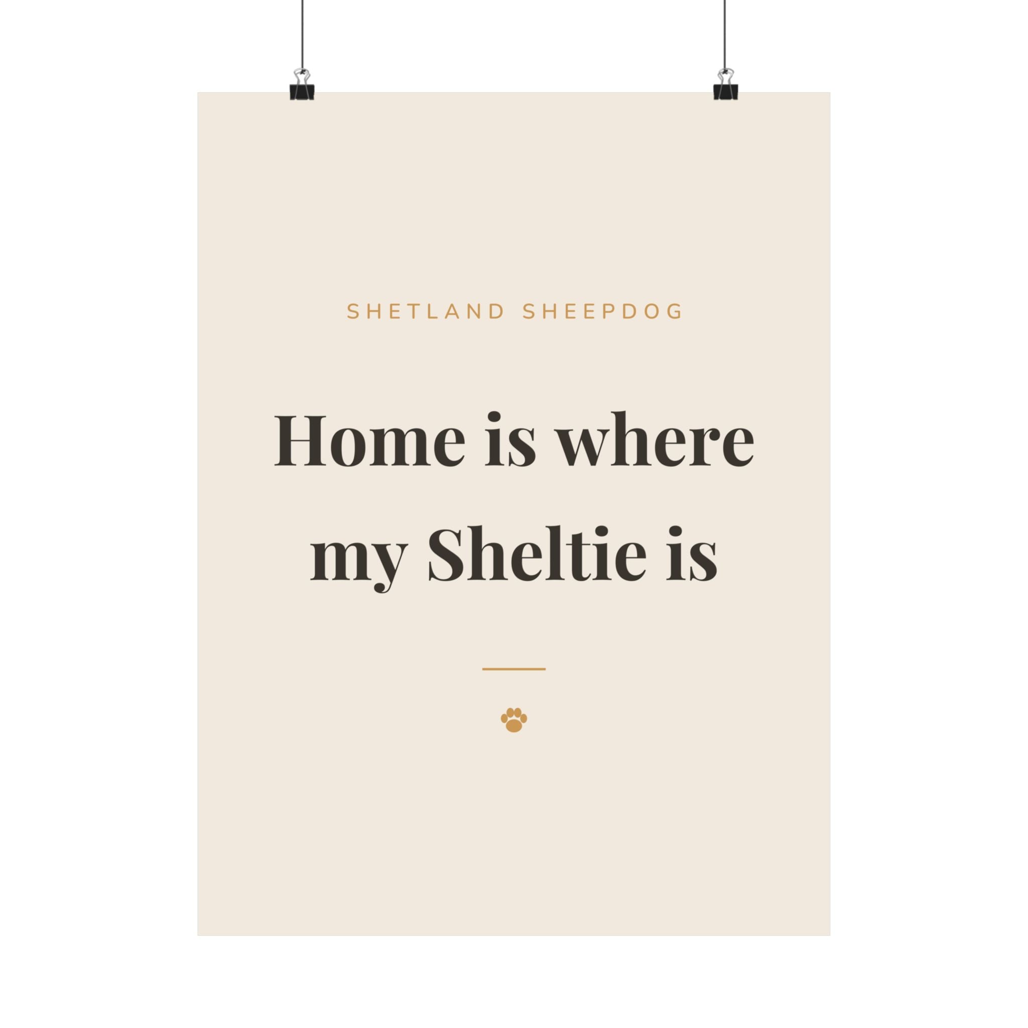 Shetland Sheepdog Art Print — Home is where my Sheltie is