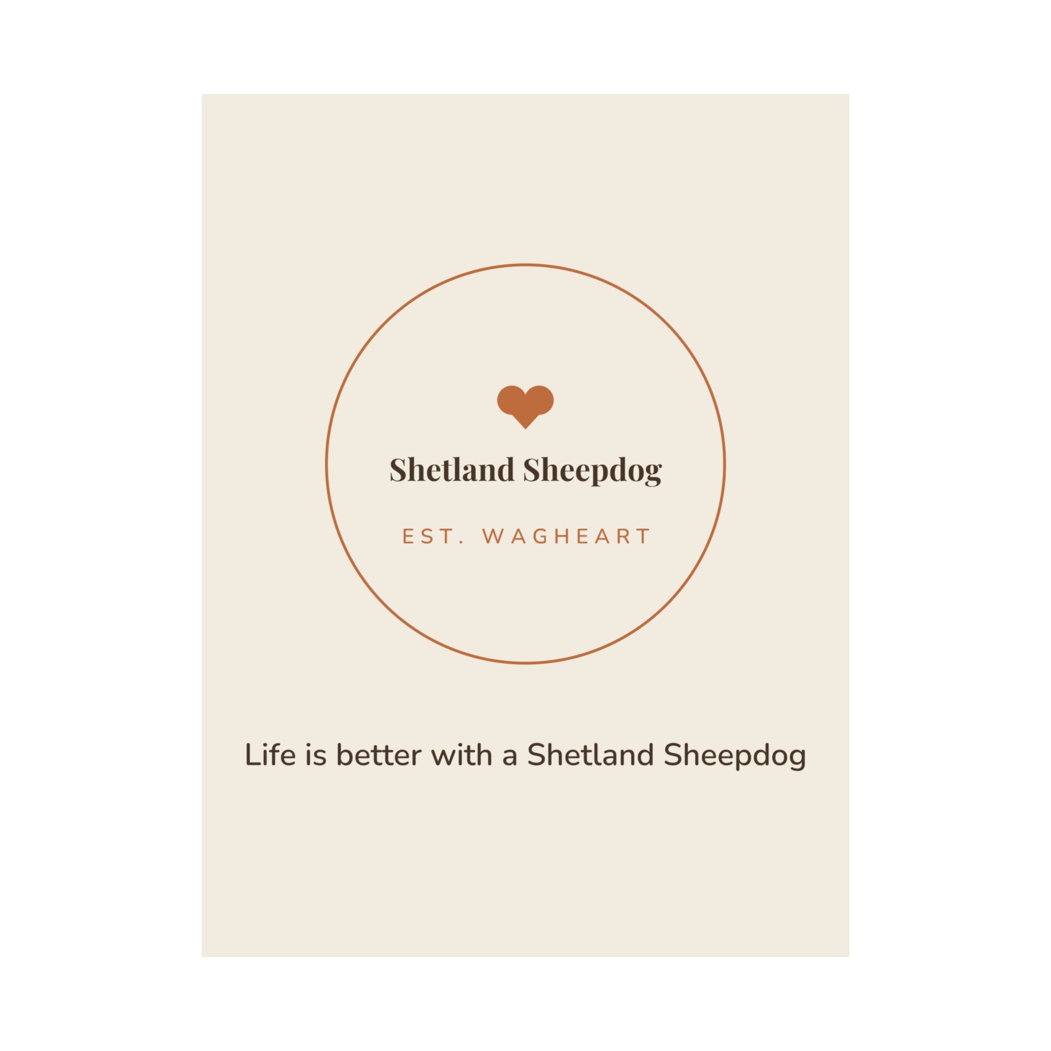 Shetland Sheepdog Art Print — Life is better with a Shetland Sheepdog