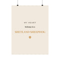 Shetland Sheepdog Art Print — My heart belongs to a Shetland Sheepdog
