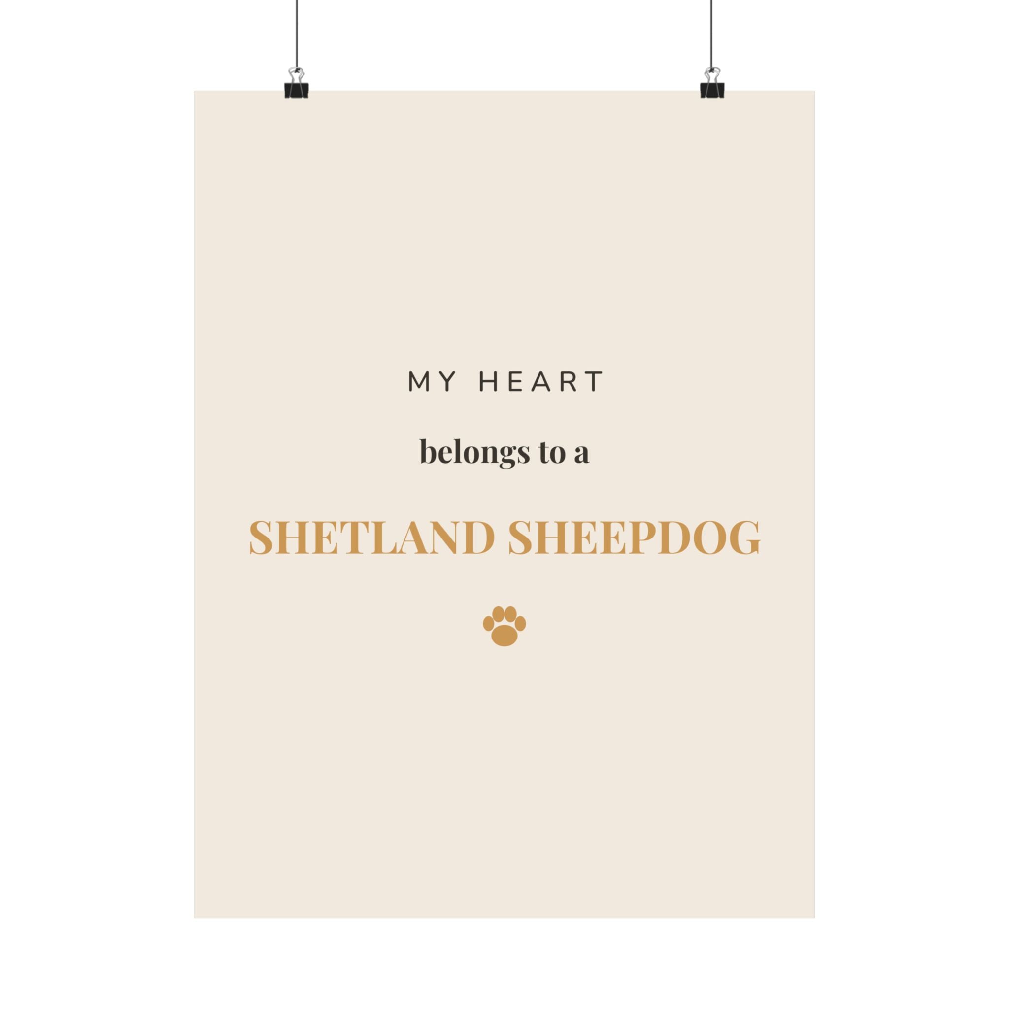 Shetland Sheepdog Art Print — My heart belongs to a Shetland Sheepdog
