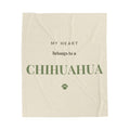 Chihuahua Cozy Blanket — My heart belongs to a Chihuahua