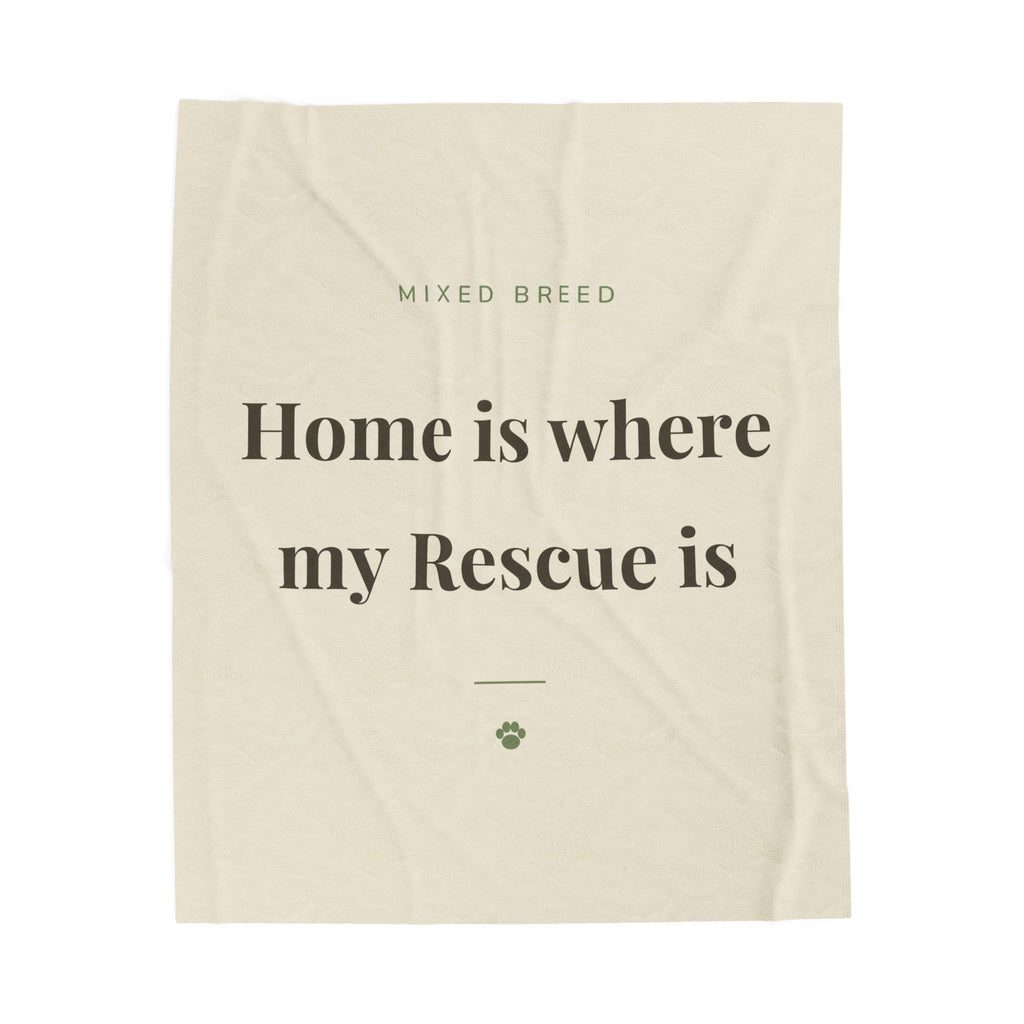 Mixed Breed Cozy Blanket — Home is where my Rescue is