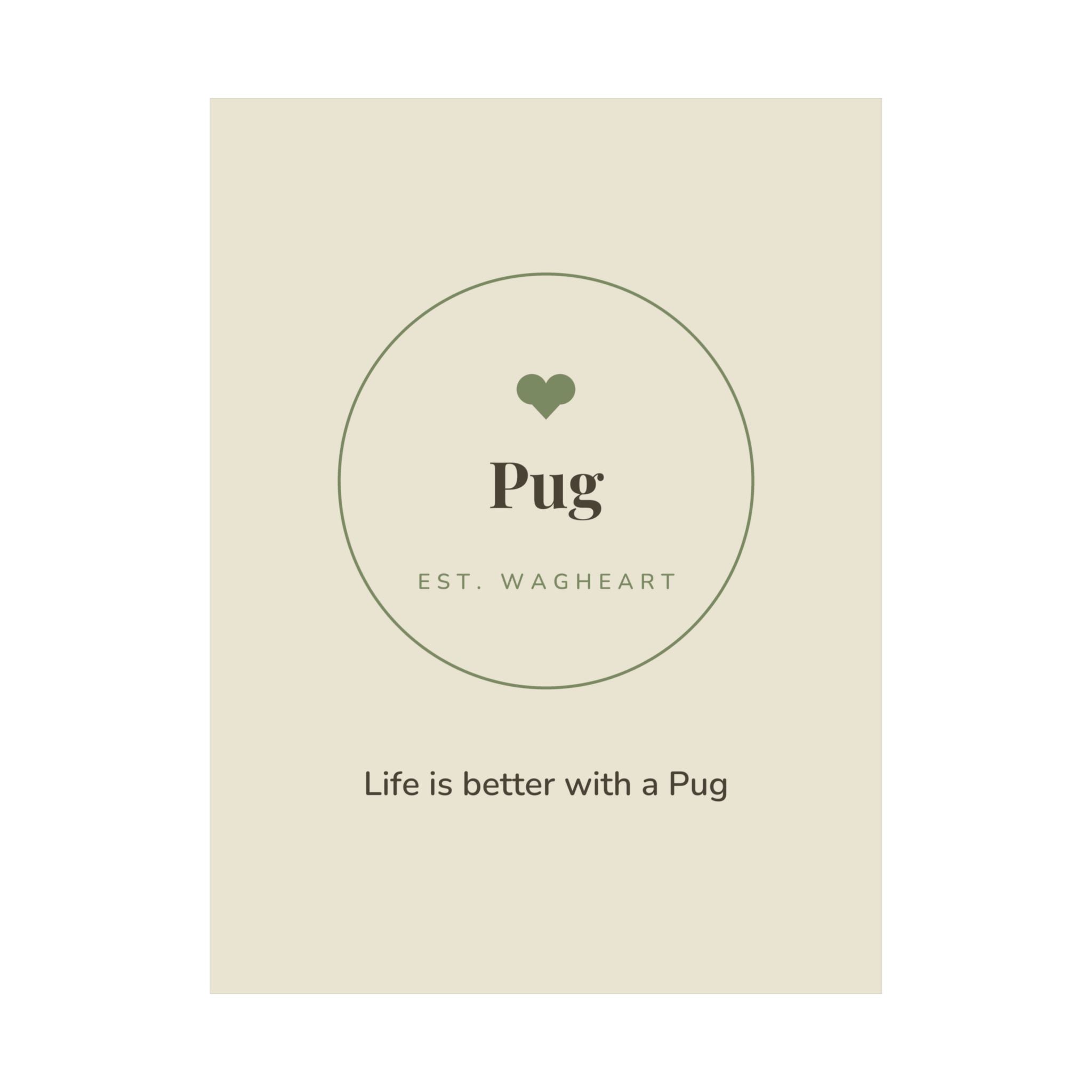 Pug Art Print — Life is better with a Pug