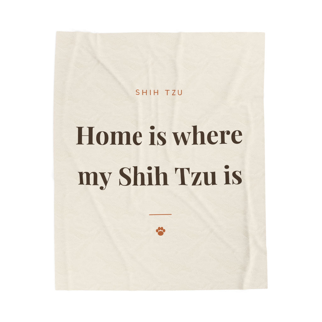 Shih Tzu Cozy Blanket — Home is where my Shih Tzu is