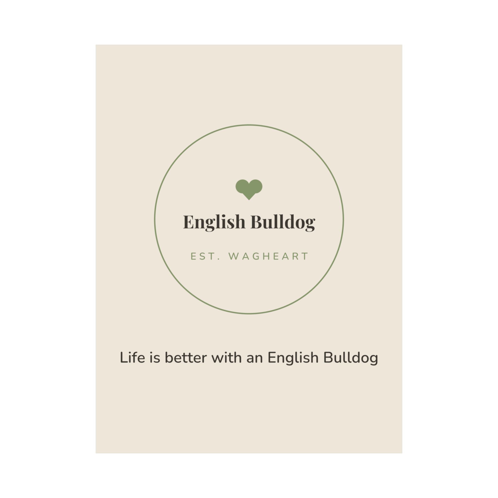 English Bulldog Art Print — Life is better with an English Bulldog