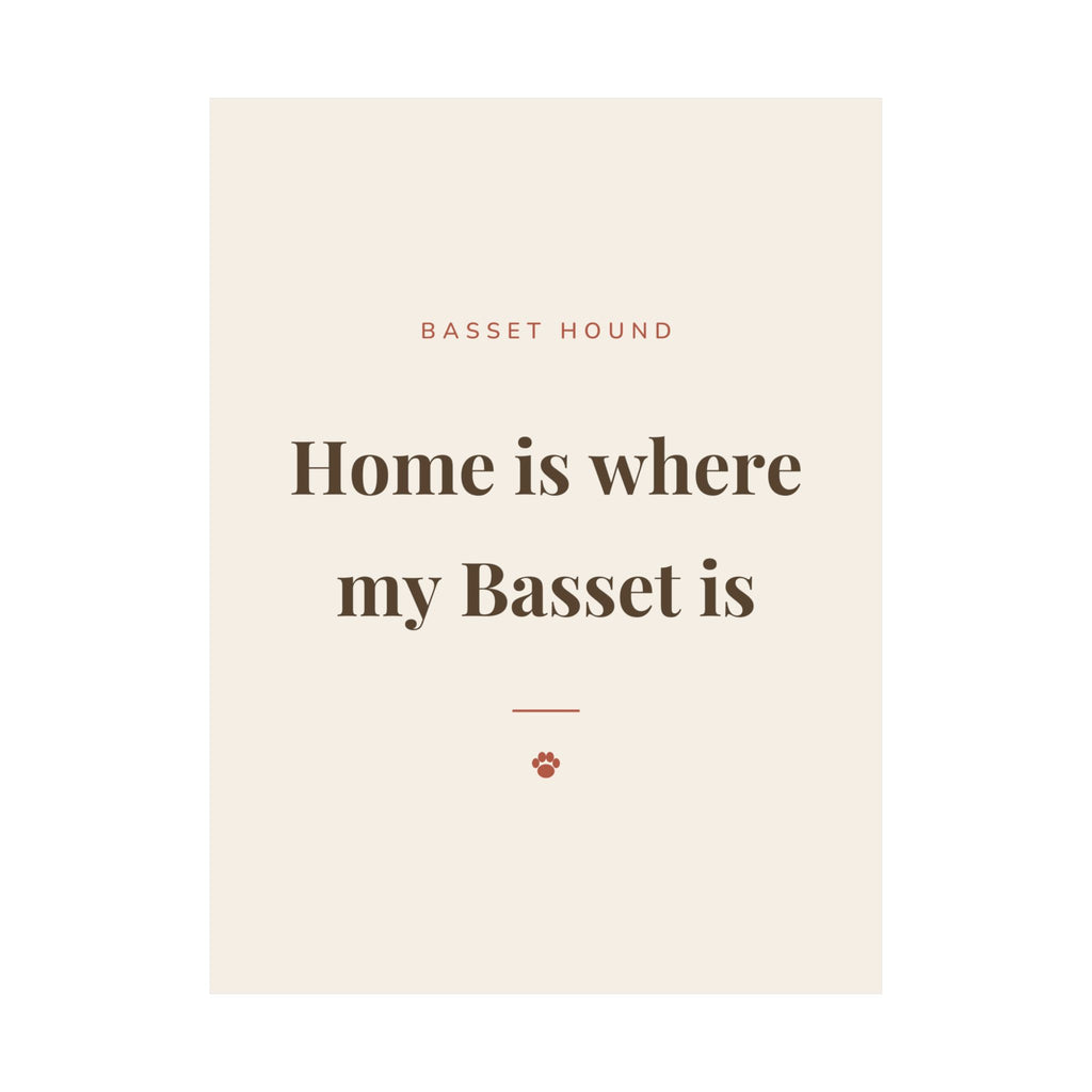 Basset Hound Art Print — Home is where my Basset is