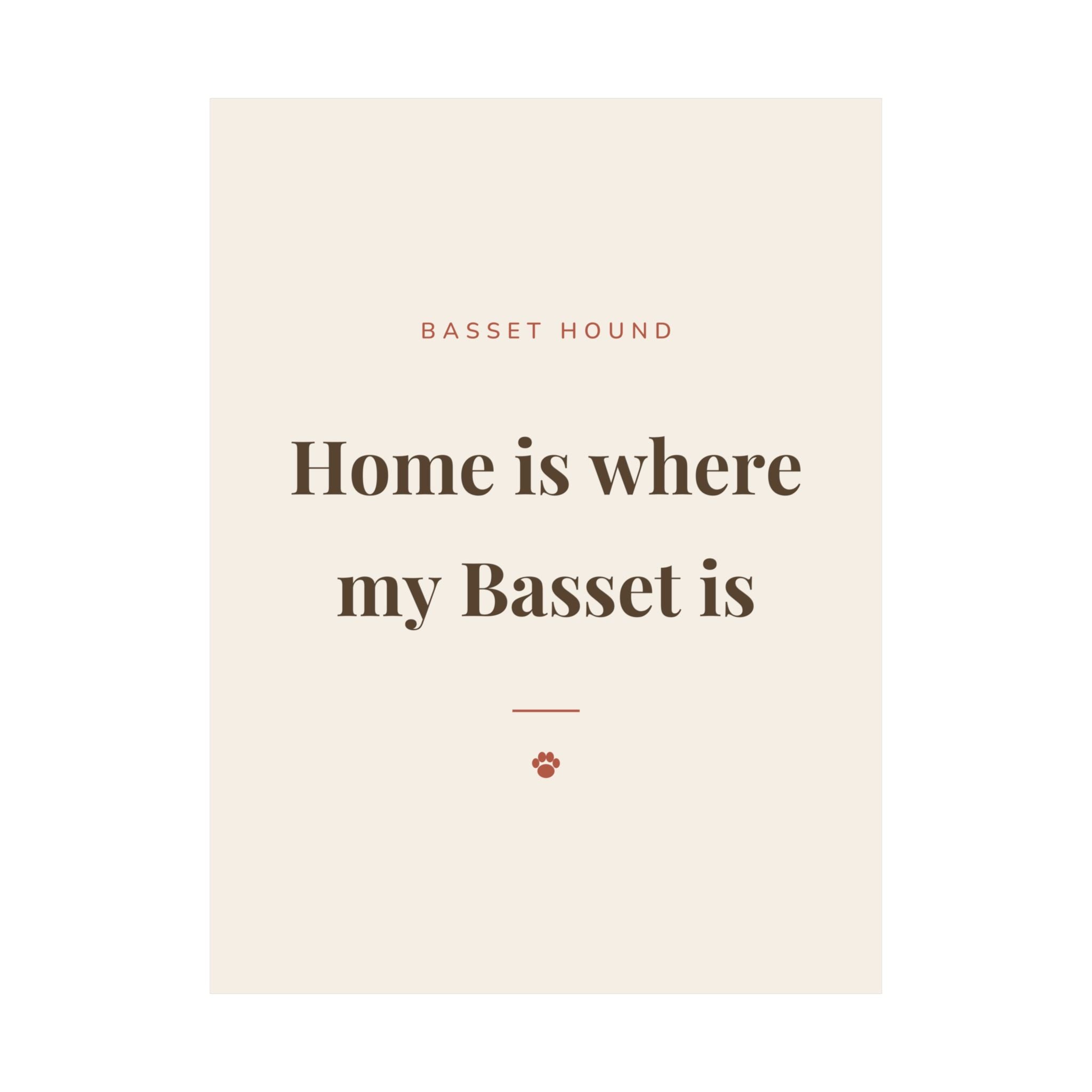 Basset Hound Art Print — Home is where my Basset is