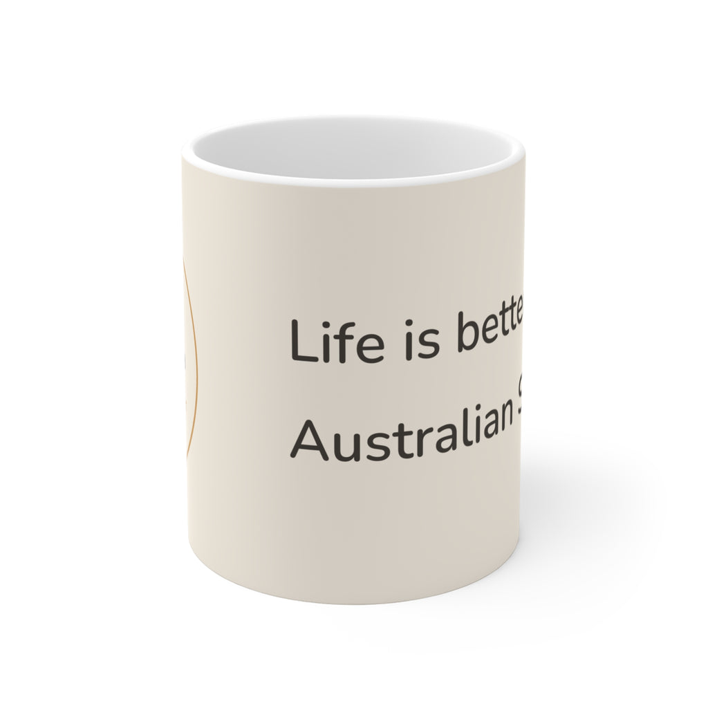 Australian Shepherd Mug — Life is better with an Australian Shepherd