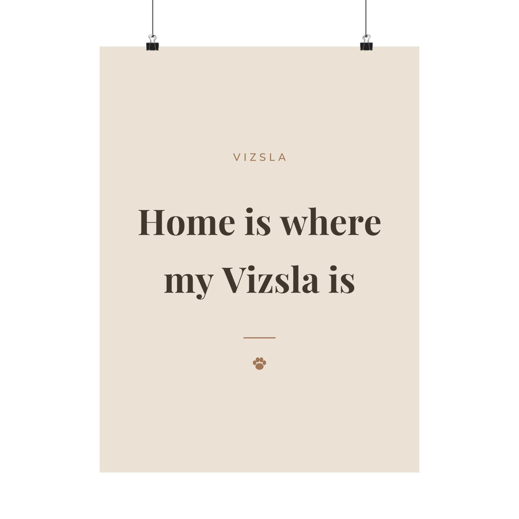 Vizsla Art Print — Home is where my Vizsla is