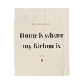 Bichon Frise Cozy Blanket — Home is where my Bichon is