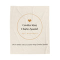 Cavalier King Charles Spaniel Cozy Blanket — Life is better with a Cavalier King Charles Spaniel