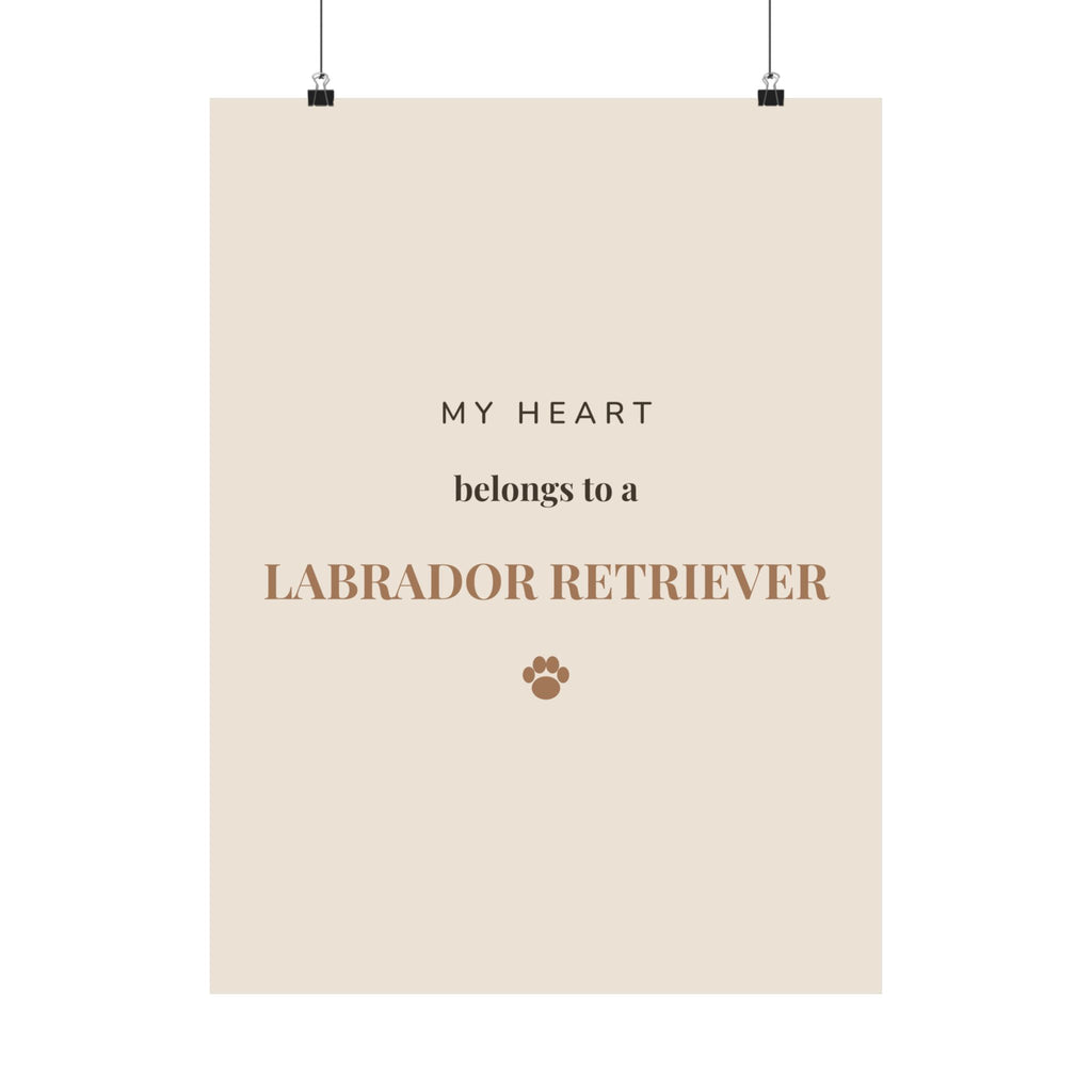 Labrador Retriever Art Print — My heart belongs to a Labrador Retriever