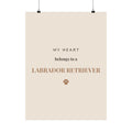 Labrador Retriever Art Print — My heart belongs to a Labrador Retriever
